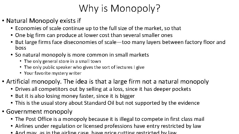 Why is Monopoly? • Natural Monopoly exists if • Economies of scale continue up