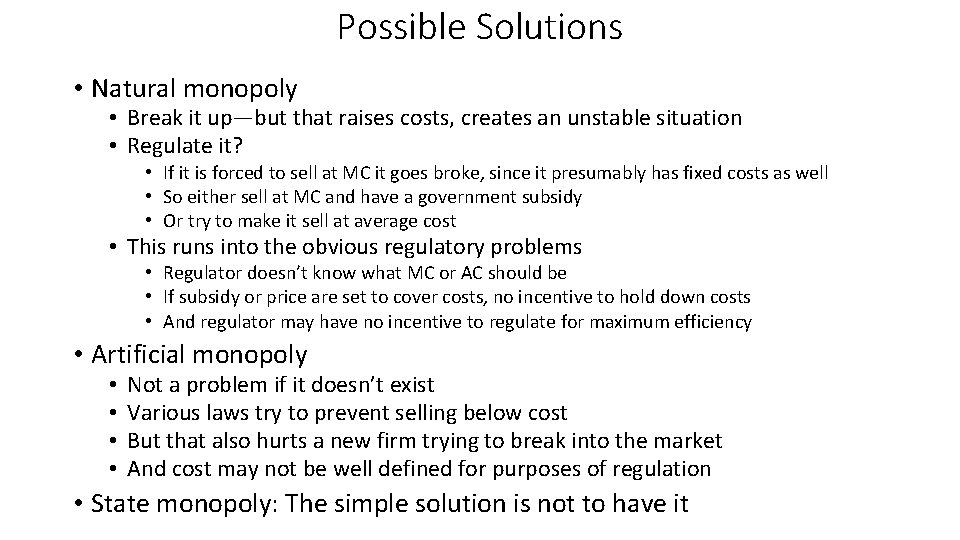 Possible Solutions • Natural monopoly • Break it up—but that raises costs, creates an