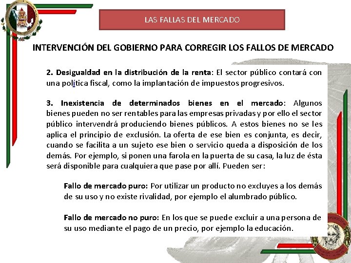 LAS FALLAS DEL MERCADO INTERVENCIÓN DEL GOBIERNO PARA CORREGIR LOS FALLOS DE MERCADO 2.