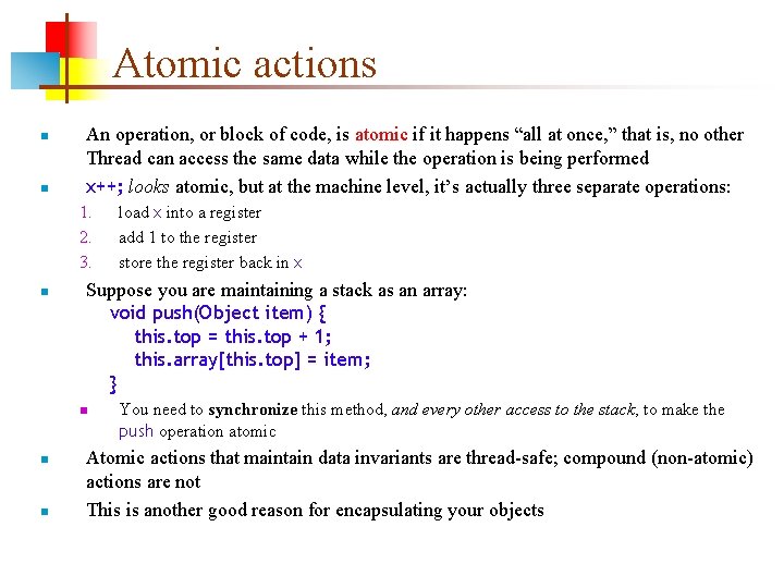 Atomic actions n n An operation, or block of code, is atomic if it