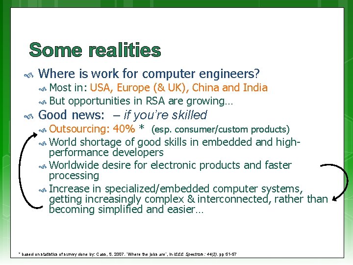 Some realities Where is work for computer engineers? Most in: USA, Europe (& UK),
