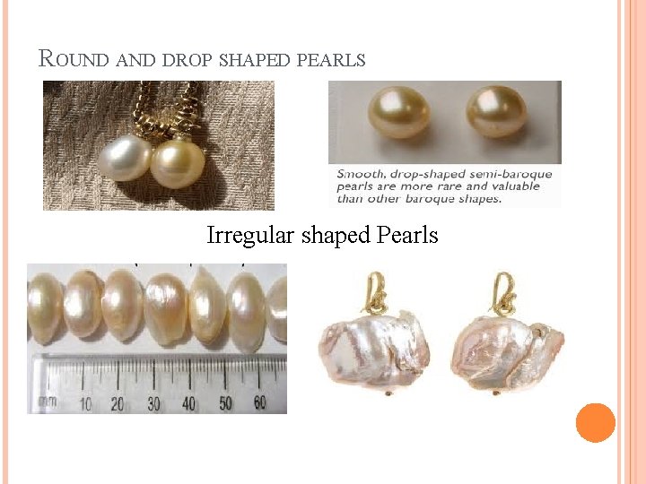 ROUND AND DROP SHAPED PEARLS Irregular shaped Pearls 