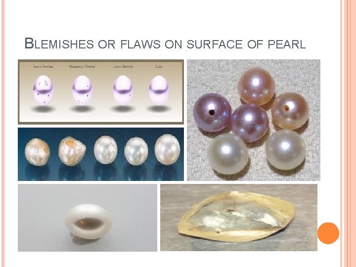 BLEMISHES OR FLAWS ON SURFACE OF PEARL 