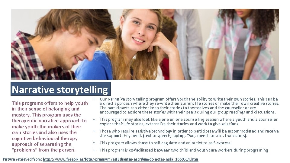 Narrative storytelling This programs offers to help youth in their sense of belonging and