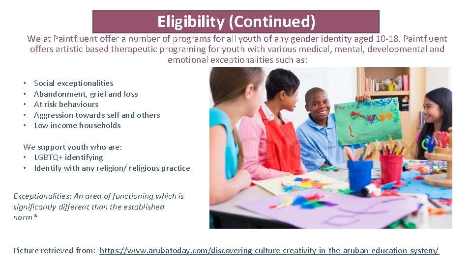 Eligibility (Continued) We at Paintfluent offer a number of programs for all youth of