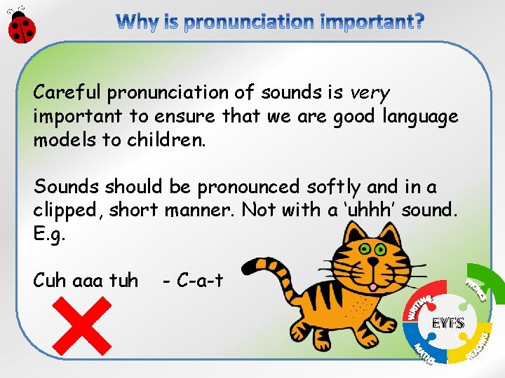 Careful pronunciation of sounds is very important to ensure that we are good language