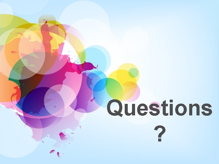 Questions ? Questions ?