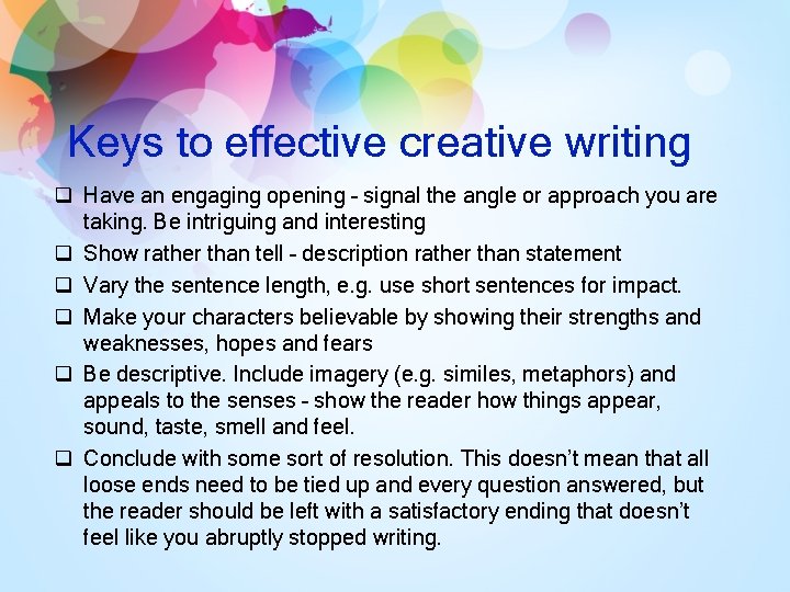 Keys to effective creative writing q Have an engaging opening – signal the angle Keys to effective creative writing q Have an engaging opening – signal the angle