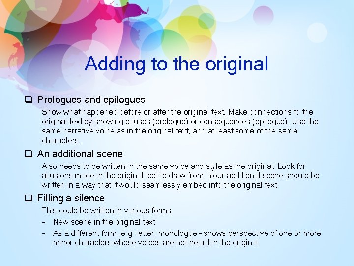 Adding to the original q Prologues and epilogues Show what happened before or after Adding to the original q Prologues and epilogues Show what happened before or after