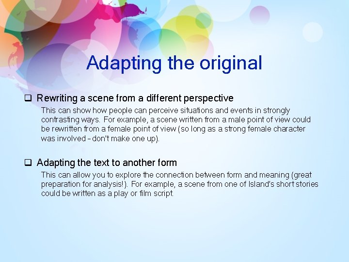Adapting the original q Rewriting a scene from a different perspective This can show Adapting the original q Rewriting a scene from a different perspective This can show