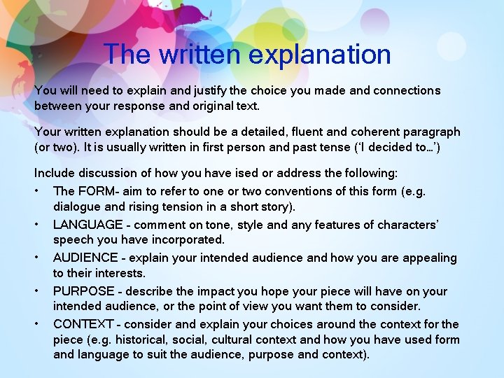 The written explanation You will need to explain and justify the choice you made The written explanation You will need to explain and justify the choice you made