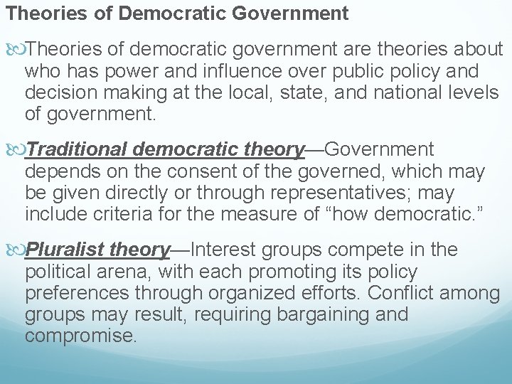 Theories of Democratic Government Theories of democratic government are theories about who has power