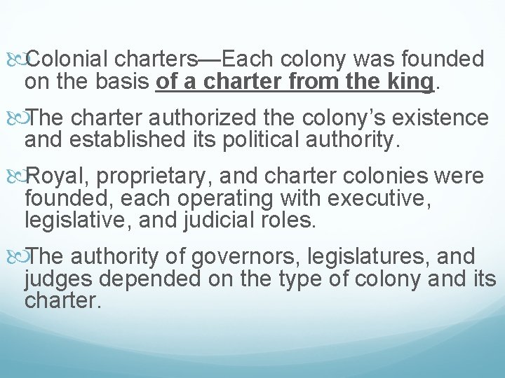  Colonial charters—Each colony was founded on the basis of a charter from the