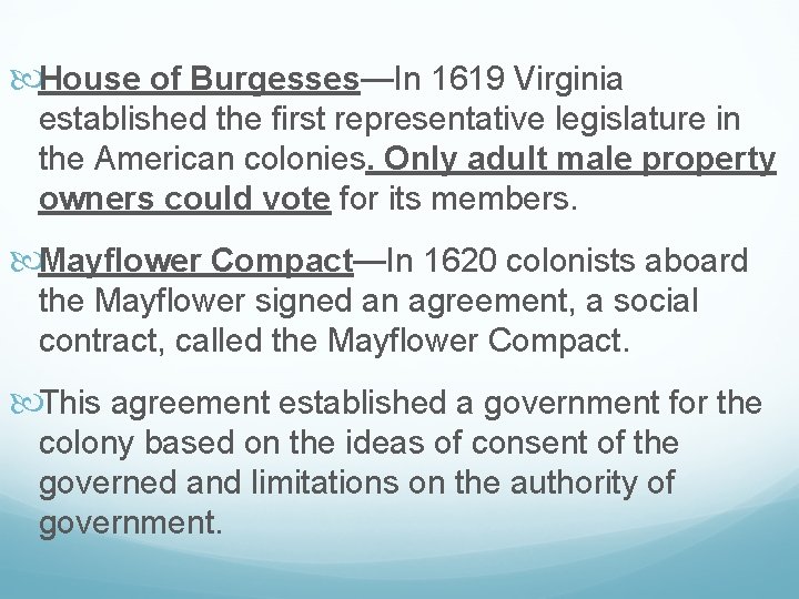  House of Burgesses—In 1619 Virginia established the first representative legislature in the American