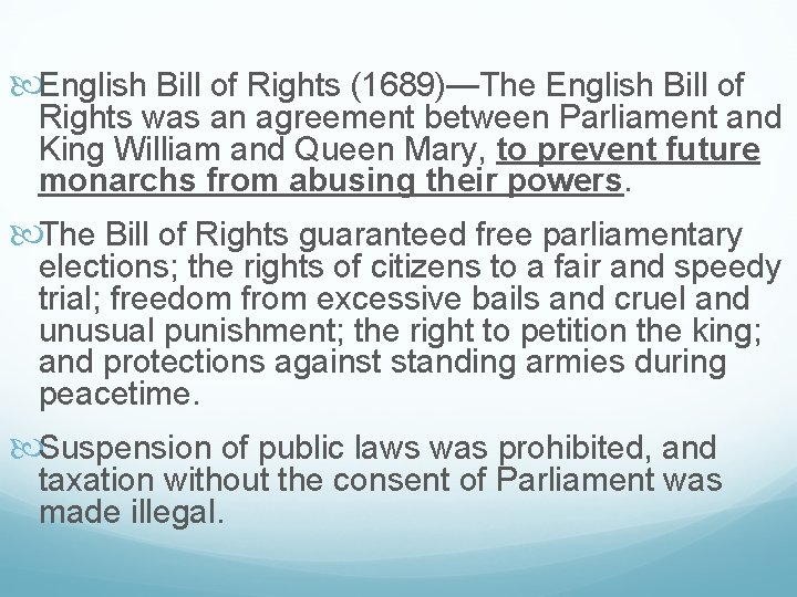  English Bill of Rights (1689)—The English Bill of Rights was an agreement between