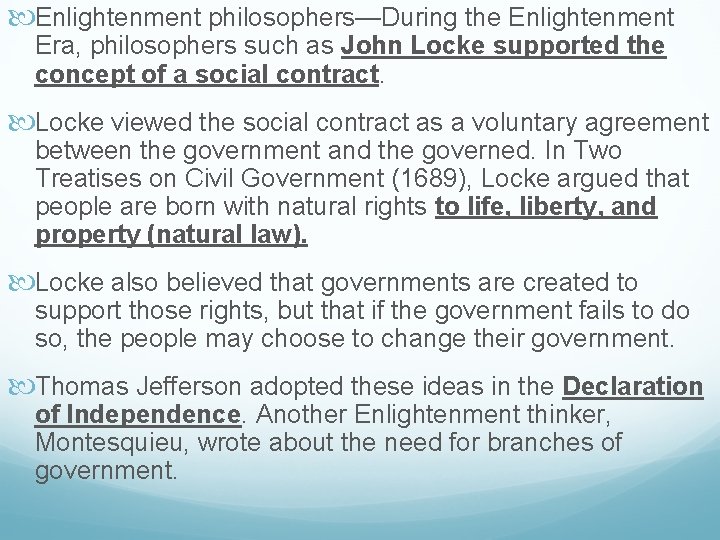  Enlightenment philosophers—During the Enlightenment Era, philosophers such as John Locke supported the concept