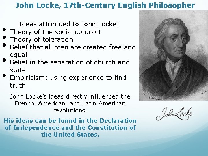 John Locke, 17 th-Century English Philosopher • • • Ideas attributed to John Locke:
