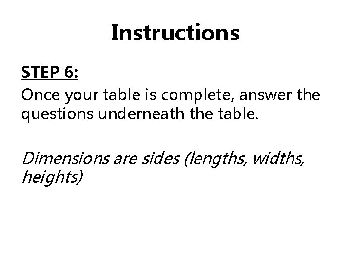 Instructions STEP 6: Once your table is complete, answer the questions underneath the table.