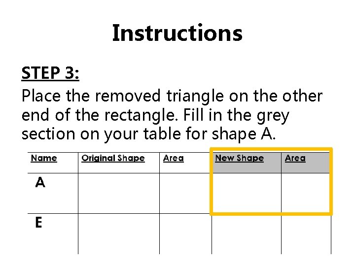 Instructions STEP 3: Place the removed triangle on the other end of the rectangle.