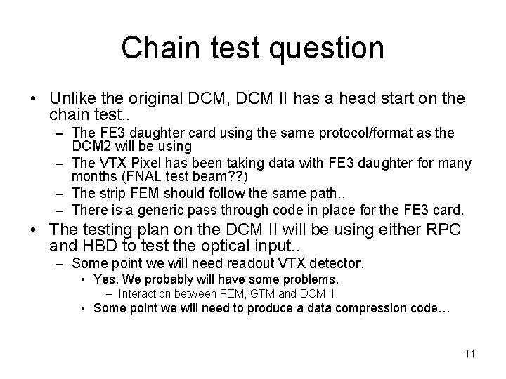 Chain test question • Unlike the original DCM, DCM II has a head start