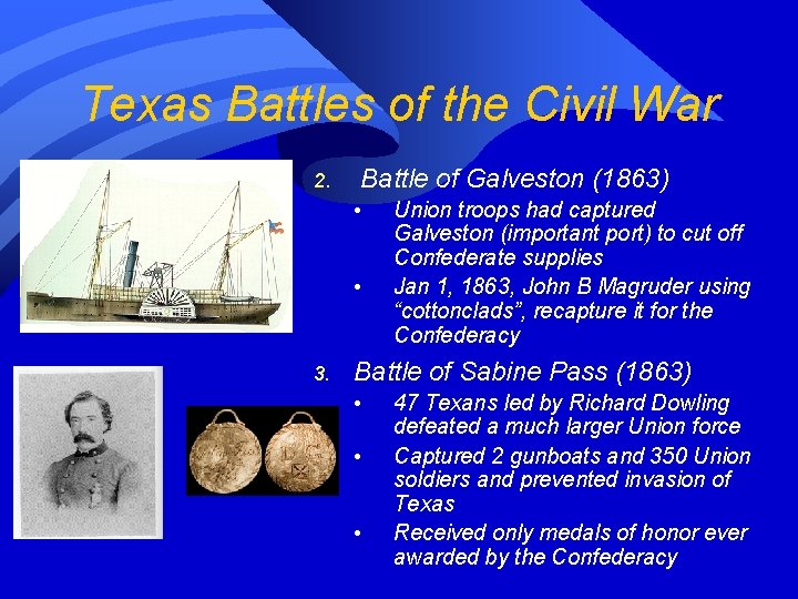 Texas Battles of the Civil War 2. Battle of Galveston (1863) • • 3.