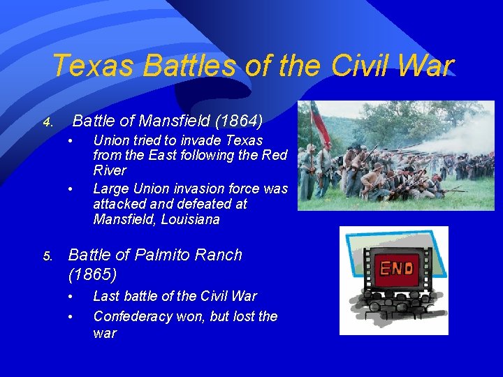 Texas Battles of the Civil War 4. Battle of Mansfield (1864) • • 5.