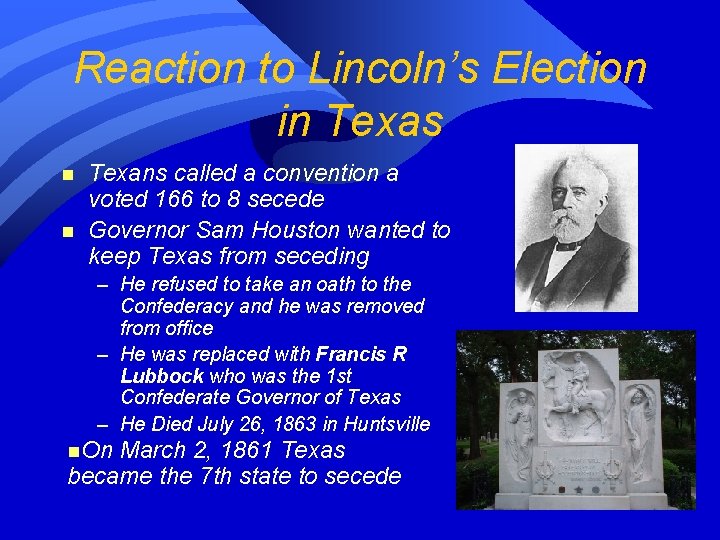 Reaction to Lincoln’s Election in Texas n n Texans called a convention a voted