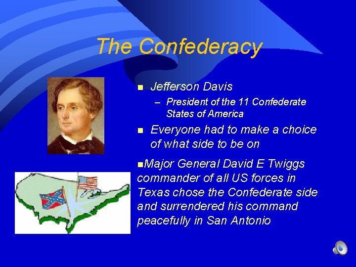 The Confederacy n Jefferson Davis – President of the 11 Confederate States of America