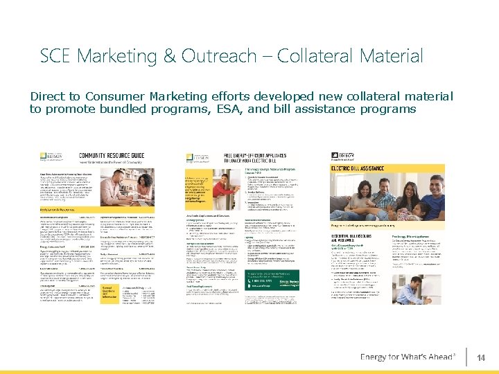 SCE Marketing & Outreach – Collateral Material Direct to Consumer Marketing efforts developed new SCE Marketing & Outreach – Collateral Material Direct to Consumer Marketing efforts developed new