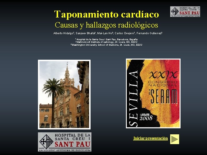 Taponamiento cardíaco Causas y hallazgos radiológicos Alberto Hidalgo 1, Sanjeev Bhalla 2, Mai-Lan Ho
