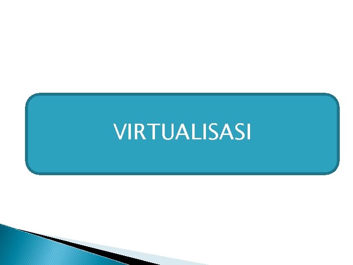 VIRTUALISASI 