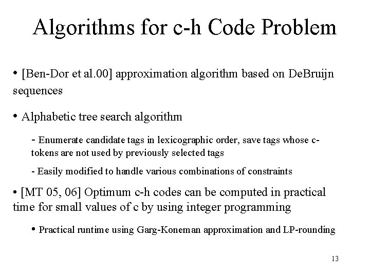 Algorithms for c-h Code Problem • [Ben-Dor et al. 00] approximation algorithm based on