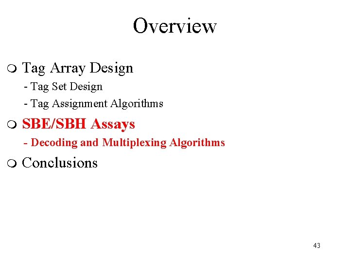 Overview m Tag Array Design - Tag Set Design - Tag Assignment Algorithms m