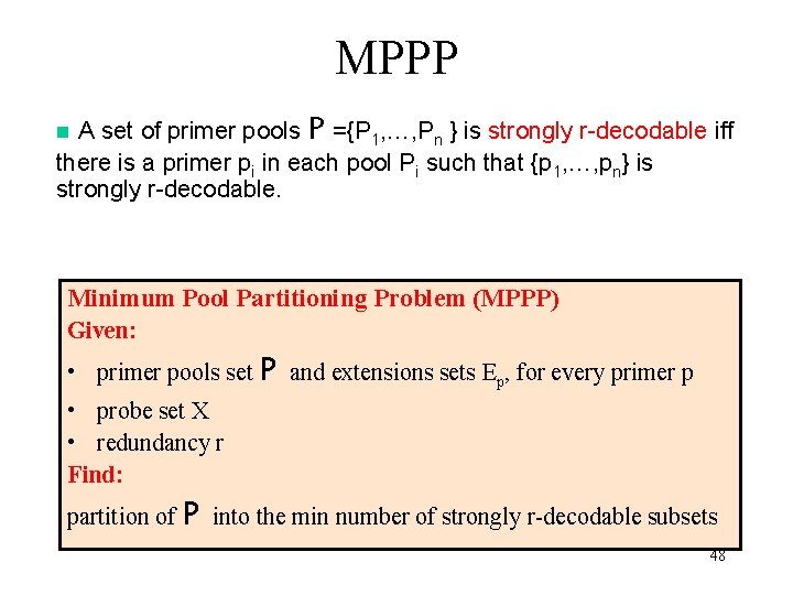 MPPP A set of primer pools P ={P 1, …, Pn } is strongly