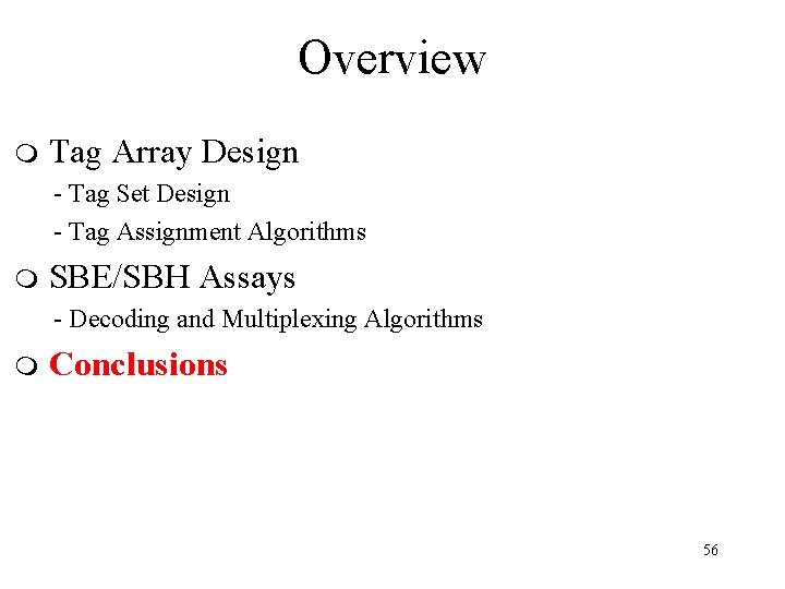 Overview m Tag Array Design - Tag Set Design - Tag Assignment Algorithms m