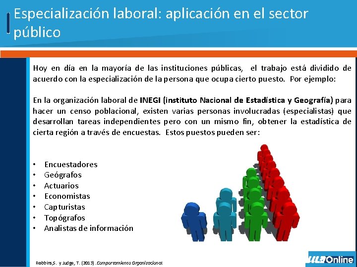 Especialización laboral: aplicación en el sector público Hoy en día en la mayoría de