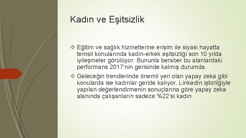 Kadın ve Eşitsizlik Eğitim ve sağlık hizmetlerine erişim ile siyasi hayatta temsil konularında kadın-erkek