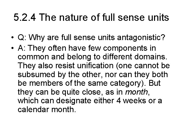 5. 2. 4 The nature of full sense units • Q: Why are full