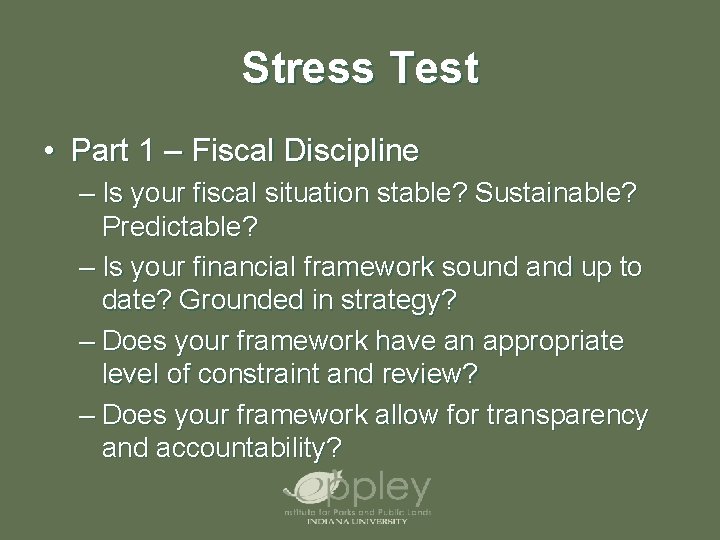 Stress Test • Part 1 – Fiscal Discipline – Is your fiscal situation stable?