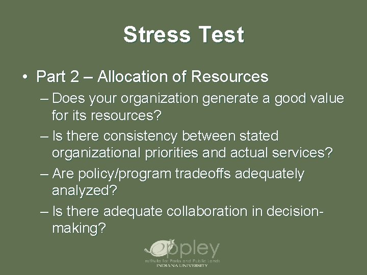 Stress Test • Part 2 – Allocation of Resources – Does your organization generate