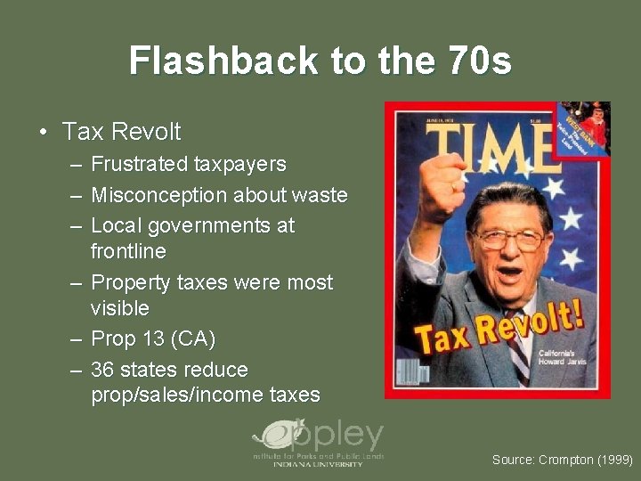 Flashback to the 70 s • Tax Revolt – Frustrated taxpayers – Misconception about