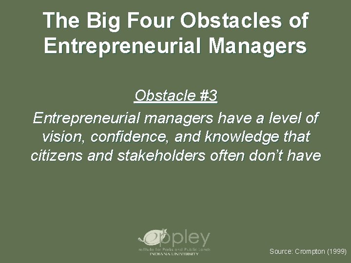 The Big Four Obstacles of Entrepreneurial Managers Obstacle #3 Entrepreneurial managers have a level