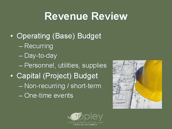 Revenue Review • Operating (Base) Budget – Recurring – Day-to-day – Personnel, utilities, supplies