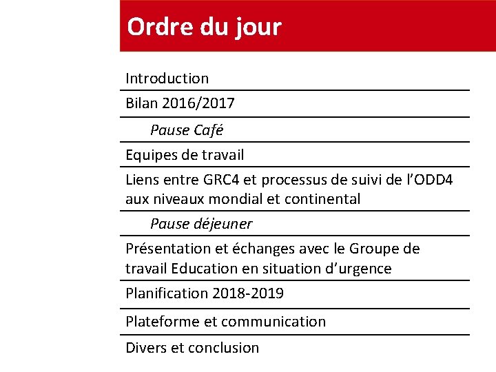 Ordre du jour Introduction Bilan 2016/2017 Pause Café Equipes de travail Liens entre GRC