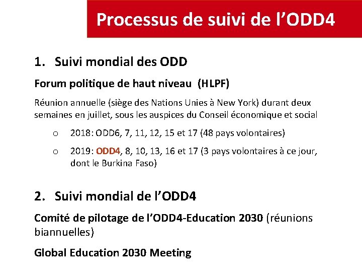 Processus de suivi de l’ODD 4 1. Suivi mondial des ODD Forum politique de