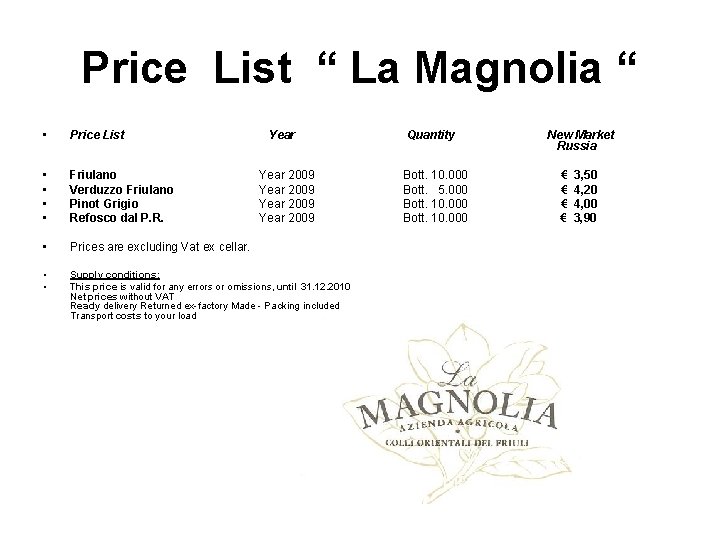 Price List “ La Magnolia “ • Price List • • Friulano Verduzzo Friulano