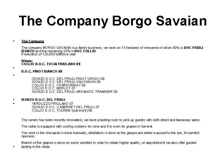 The Company Borgo Savaian • The Company The company BORGO SAVAIAN is a family