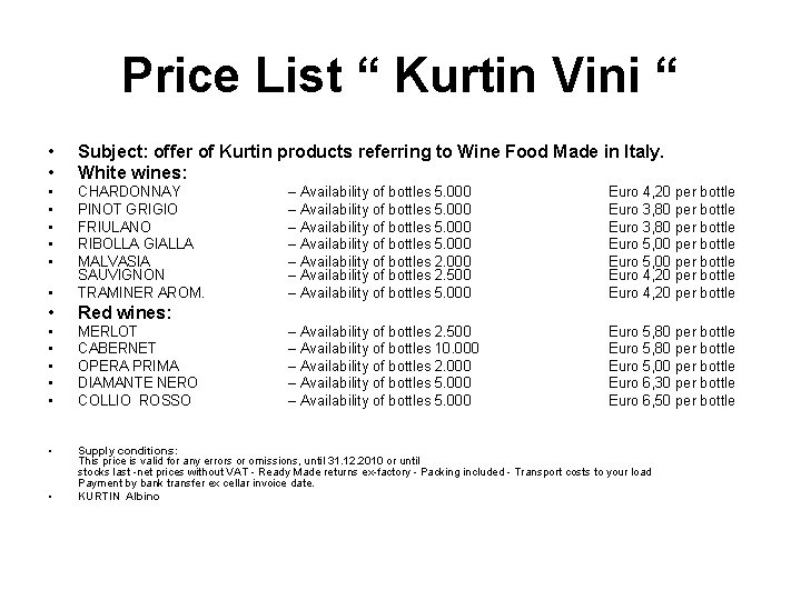 Price List “ Kurtin Vini “ • • Subject: offer of Kurtin products referring