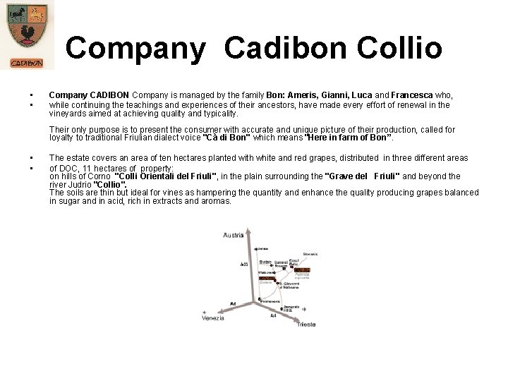 Company Cadibon Collio • • Company CADIBON Company is managed by the family Bon: