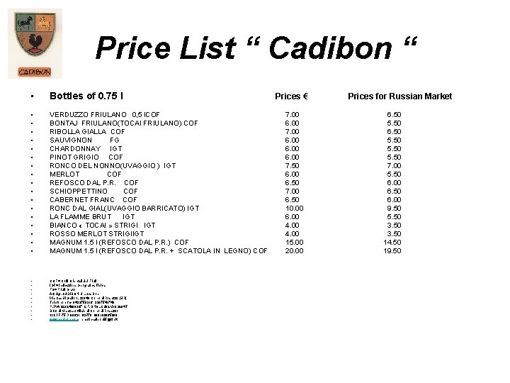 Price List “ Cadibon “ • Bottles of 0. 75 l • • •